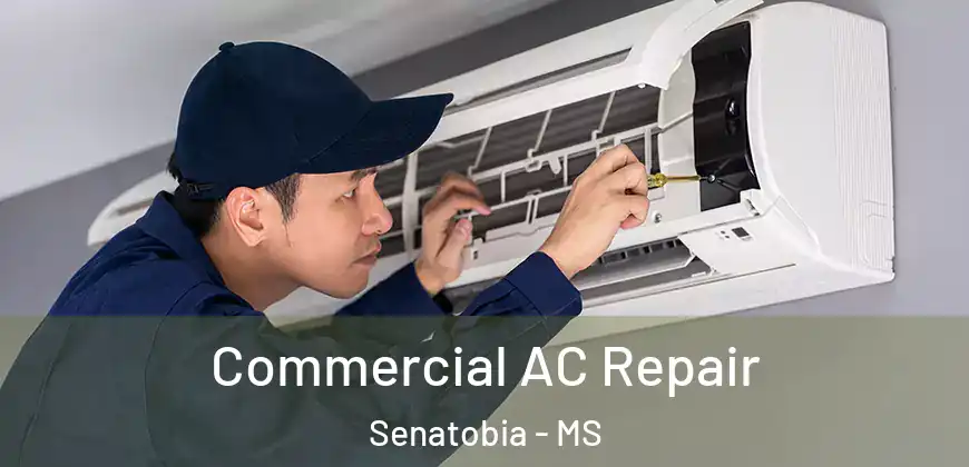 Commercial AC Repair Senatobia - MS