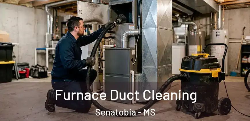 Furnace Duct Cleaning Senatobia - MS