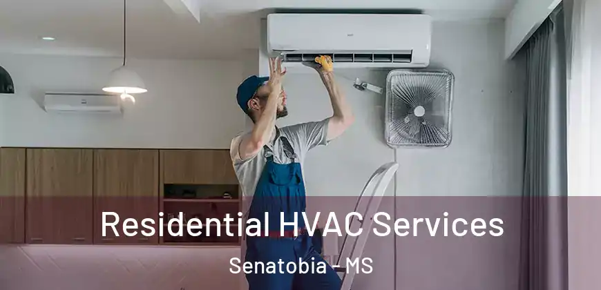 Residential HVAC Services Senatobia - MS